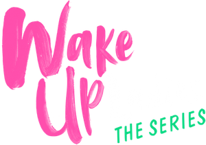 Wake Up Ladies The Series