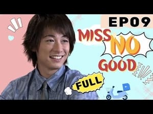 Miss No Good Episode 09