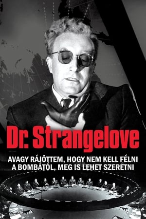 Poster Dr. Strangelove, avagy rájöttem, hogy nem kell félni a bombától, meg is lehet szeretni 1964