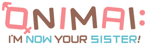 ONIMAI: I'm Now Your Sister!
