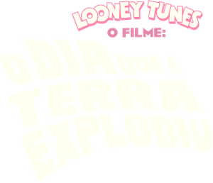 Looney Tunes - O Filme: O Dia Que a Terra Explodiu