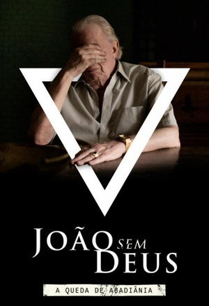 João Sem Deus: A Queda de Abadiânia