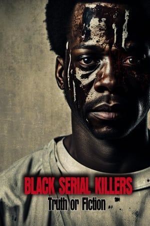 Poster Black Serial Killers:Truth or Fiction 2024