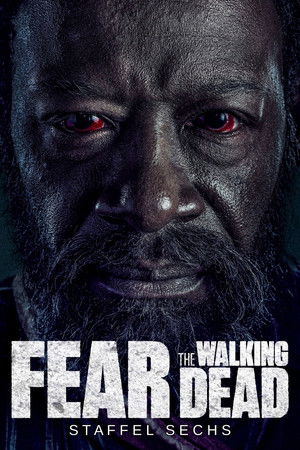 Fear the Walking Dead: Staffel 6