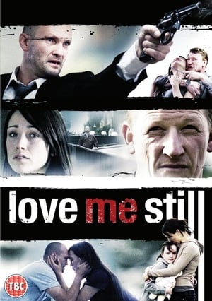 Poster Love Me Still (2008)