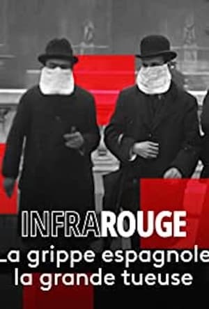 La Grippe espagnole : La grande tueuse 2021