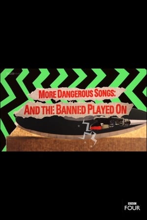 Poster More Dangerous Songs: And the Banned Played On (2014)