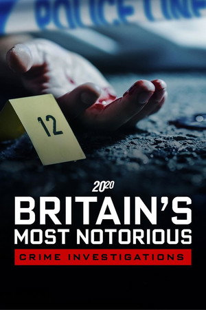 20/20 Britain's Most Notorious Crime Investigations