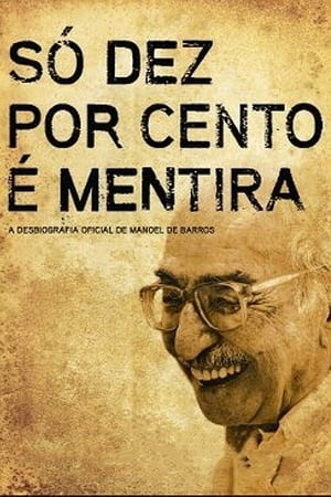 Só Dez por Cento é Mentira (2010)