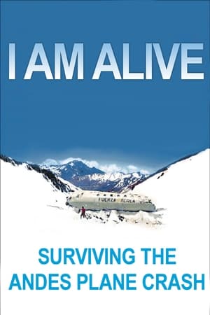 I Am Alive: Surviving the Andes Plane Crash poster