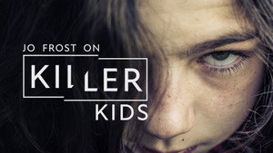 Jo Frost On Britain's Killer Kids