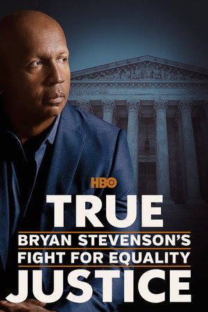 True Justice: Bryan Stevenson's Fight for Equality