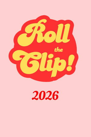 Roll the Clip! (2026)
