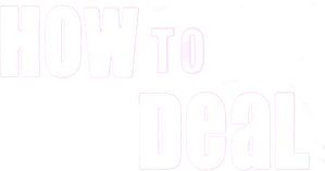 How to Deal