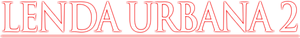 Lenda Urbana 2