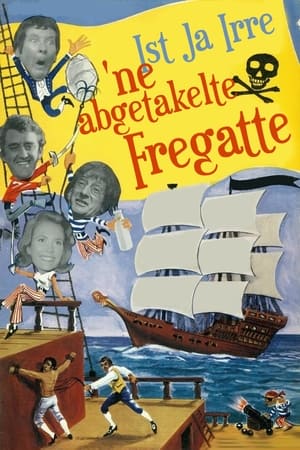 Poster Ist ja irre - 'ne abgetakelte Fregatte 1964
