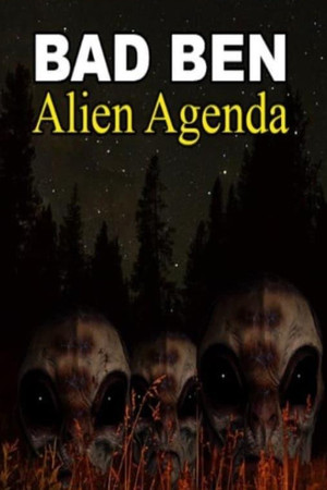 Bad Ben: Alien Agenda 4
