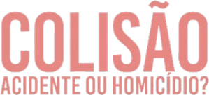 Colisão: Acidente ou Homicídio? — Logos 5