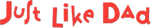 Just Like Dad — Logos 1