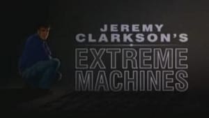 Jeremy Clarkson's Extreme Machines film complet