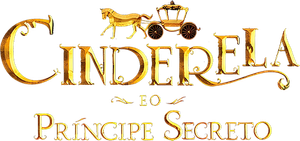 Cinderela e o Príncipe Secreto