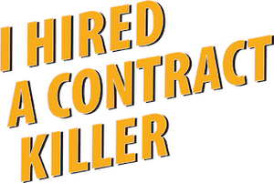 I Hired a Contract Killer