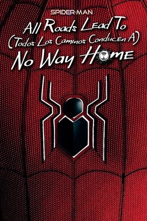 Spider-Man: Todos los caminos conducen a No Way Home (2022)