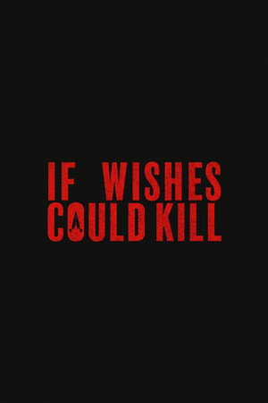 If Wishes Could Kill