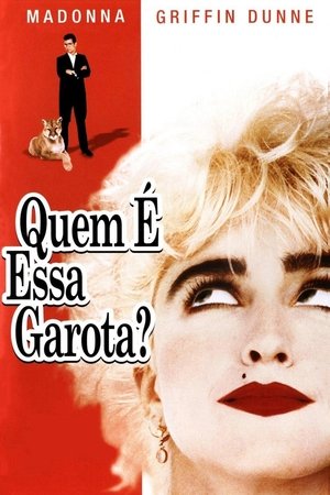 Assistir Quem é Essa Garota? Online Grátis