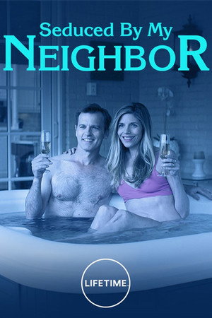 Seduced by My Neighbor