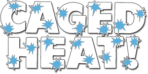 Caged Heat