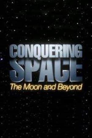 Conquering Space: The Moon and Beyond poster