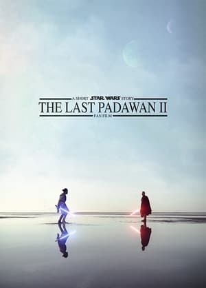Poster The Last Padawan II: A Short Star Wars Story 2021
