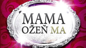 Mama, ožeň ma!