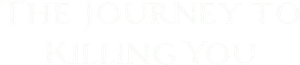 あなたを殺す旅 — Logos 1