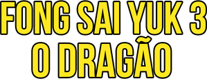 Fong Sai Yuk 3 - O Dragão