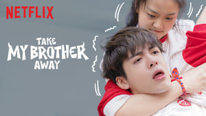 Take My Brother Away ตอนที่ 1-30 ซับไทย [จบ] | เสกให้หาย พี่ชายจอมกวน | HD 1080p