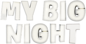 My Big Night