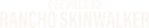 O Segredo do Rancho Skinwalker