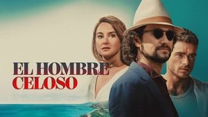 El hombre celoso (2024)
