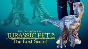 The Adventures of Jurassic Pet: The Lost Secret 2023