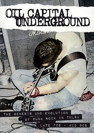 Nonton film Oil Capital Underground: The Genesis & Evolution of Punk Rock in Tulsa-Late 70's to Mid 90's (2018) terbaru sub indo