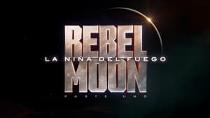 Rebel Moon – Parte uno: La niña del fuego (2023)