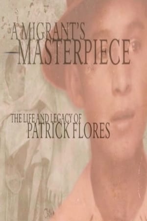 A Migrant's Masterpiece: The Life and Legacy of Patrick Flores