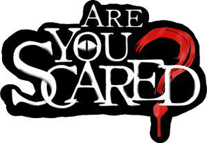 Are You Scared?