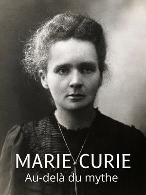 Marie Curie: Beyond the Myth 6
