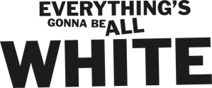Everything's Gonna Be All White — Logos 1