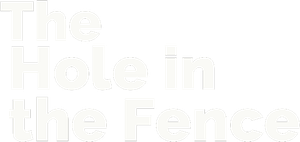 The Hole in the Fence