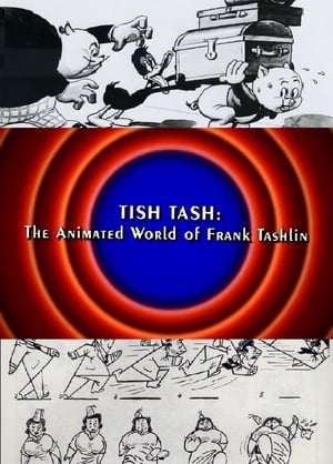 Poster Behind the Tunes: Tish Tash - The Animated World of Frank Tashlin (2005)