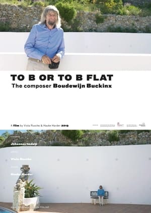 Poster To B or to B Flat - the composer Boudewijn Buckinx 2019